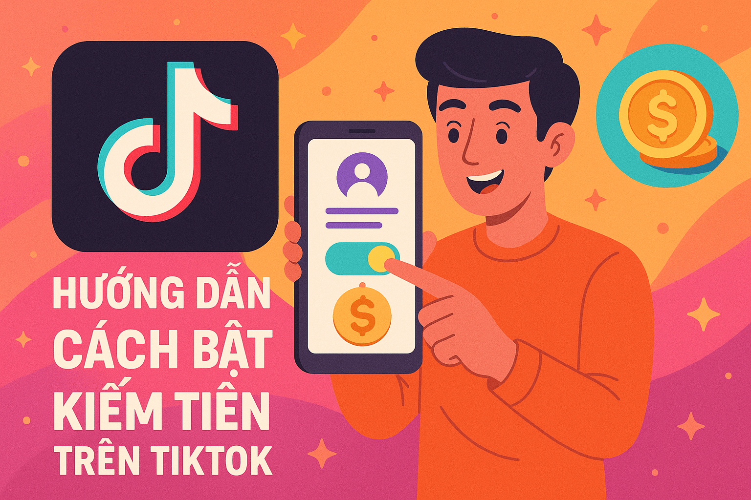Hướng dẫn cách bật kiếm tiền trên TikTok cho người mới bắt đầu